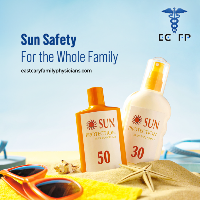 Sun Safety for the whole Family East Cary Family Physicians